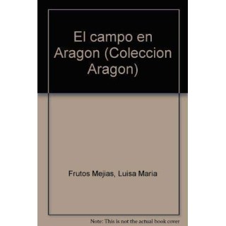 El Campo En Aragon (Primera edición)
